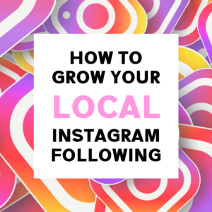 How To Grow Your Local Instagram Following